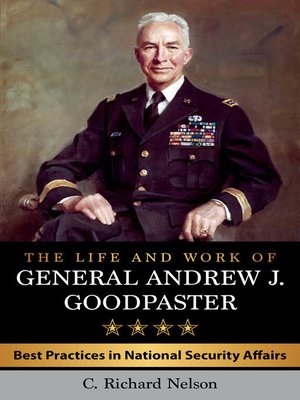 cover image of The Life and Work of General Andrew J. Goodpaster